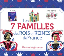 Les 7 familles des Rois et Reines de France