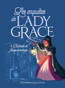 Lady Grace Tome 4 : trahison et fausse monnaie