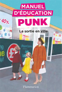 Manuel d'éducation punk Tome 2 : la sortie en ville