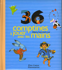 Trente six comptines a jouer avec les mains