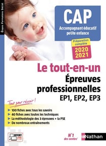 CAP accompagnant éducatif petite enfance - le tout-en-un épreuves professionnelles EP1, EP2, EP3 (édition 2020/2021)