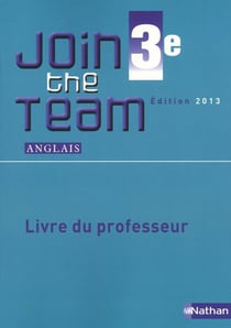 JOIN THE TEAM : anglais - 3e - livre du professeur
