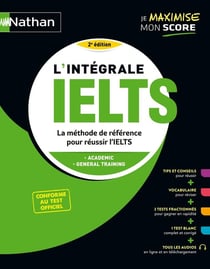 L'intégrale IELTS : la méthode de référence pour réussir l'IELTS (édition 2023)