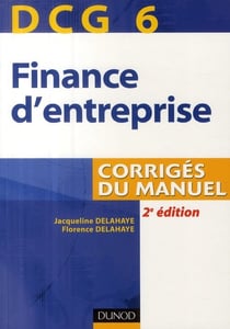 Dcg 6 - finance d'entreprise - corrigés du manuel (2e édition)
