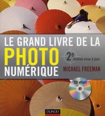 Le grand livre de la photo numérique (2e édition)
