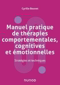 Manuel pratique de thérapies comportementales et cognitives : cas cliniques et applications concrètes