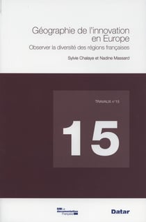 TRAVAUX (DIACT) Tome 15 : géographie de l'innovation en Europe - observer la diversité des régions françaises