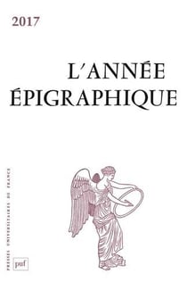 L'ANNEE EPIGRAPHIQUE (édition 2017)