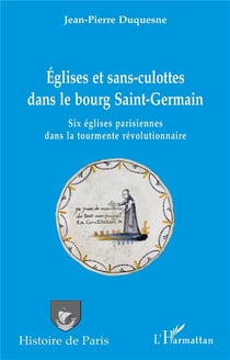 Églises et sans-culottes dans le bourg de Saint-Germain : six églises parisiennes dans la tourmente