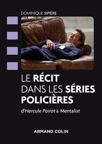 Le récit dans les séries policières - d'Hercule Poirot au mentalist : décryptage et analyse