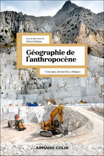Géographie de l'anthropocène : Concepts, démarches, éthiques