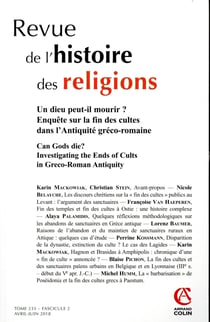Revue de l'histoire des religions : un dieu peut-il mourir ? enquête sur la fin des cultes dans l'Antiquité gréco-romaine