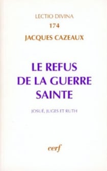 Le refus de la guerre sainte - Josué, juges et Ruth