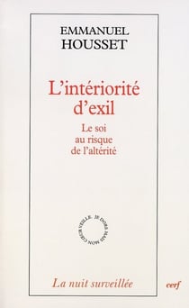 L'intériorité d'exil - Le soi au risuqe de l'altérité