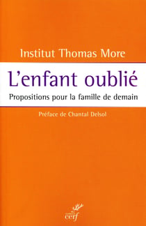 L'enfant oublié - propositions pour la famille de demain