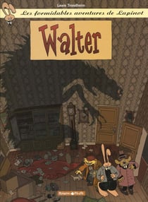 Les formidables aventures de Lapinot Tome 3 : Walter