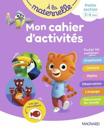 À la maternelle : Petite section : Mon cahier d'activités