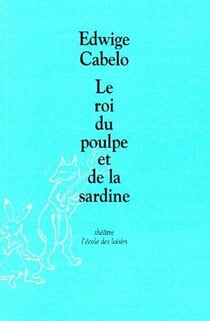 Roi du poulpe et de la sardine (le)
