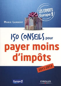 Guide expert Europe t.1 - 150 conseils pour payer moins d'impôts