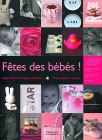 Fête des bébés ! techniques et idées de décorations pour vos tables et réceptions