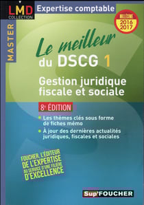 Le meilleur du dscg 1 - gestion juridique fiscale et sociale - millésime 2016-2017 (8e édition)