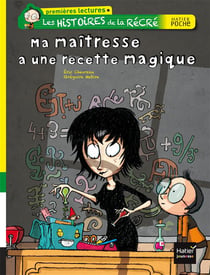 Les histoires de la récré t.2 - ma maîtresse a une recette magique