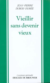 Vieillir sans devenir vieux(jpdd) (a.e.)