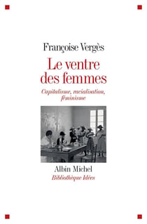 Le ventre des femmes - capitalisme, racialisation, féminisme