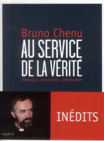 Au service de la vérité- dialogue, conversion, communion