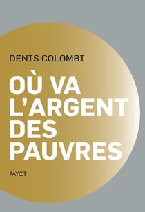 Où va l'argent des pauvres - fantasmes politiques, réalités sociologiques