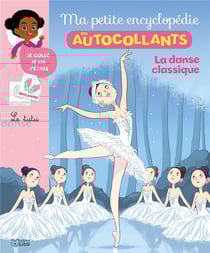 Ma petite encyclopédie en autocollants - la danse classique
