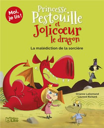 Princesse Pestouille et Jolicoeur le dragon - la malédiction de la sorcière