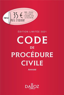 Code de procédure civile, annoté (édition limitee 2021)