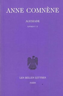 Alexiade Tome 2 - livres 5 à 10