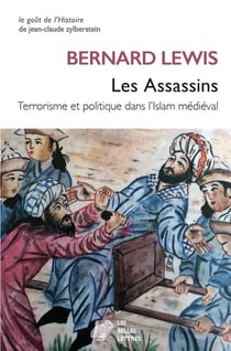 Les assassins - terrorisme et politique dans l'Islam médiéval
