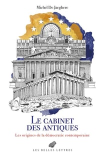 Le cabinet des antiques : les origines de la démocratie contemporaine
