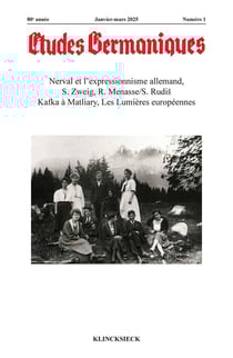 Revue études germaniques n.1 : Nerval et l'expressionnisme allemand, S. Zweig, R. Menasse/S. Rudis Kafka à Matliary, Les Lumières européennes (édition 2025)