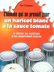 L'homme qui se prenait pour un haricot blanc a la sauce tomate