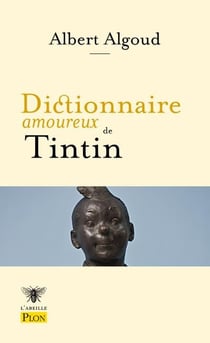 Dictionnaire amoureux : dictionnaire amoureux de Tintin