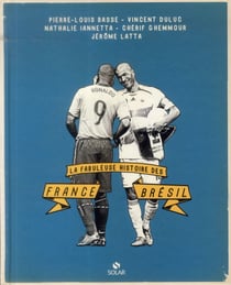 La fabuleuse histoire des france-bresil