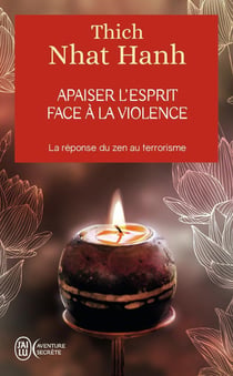 Apaiser l'esprit face à la violence - la réponse du zen au terrorisme