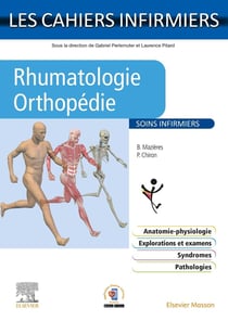 Les cahiers infirmiers : rhumatologie-orthopédie : soins infirmiers