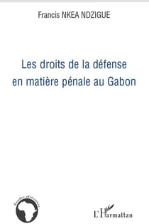 Les droits de la défense en matière pénale au Gabon