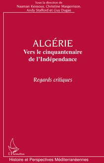 Algérie - vers le cinquantenaire de l'indépendance - regards critiques