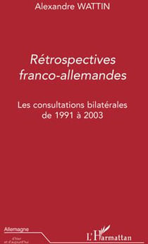 Retrospectives franco-allemandes - les consultations bilatérales de 1991 à 2003