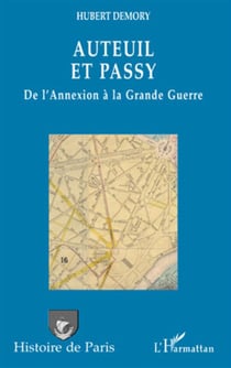 Auteuil et Passy - de l'annexion à la grande guerre