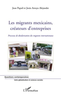 Les migrants mexicains, créateurs d'entreprise - processus de désalarisation des migrants internationaux