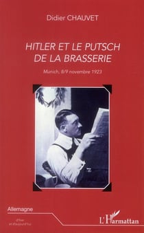 Hitler et le putsch de la brasserie - Munich, 8/9 novembre 1923