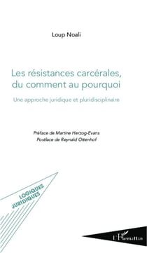 Les résistances carcérales, du comment au pourquoi - une approche juridique et pluridisciplinaire
