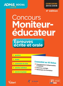 Concours moniteur-éducateur - épreuves écrites et orale - concours 2015 - l'essentiel en fiches (4e édition)